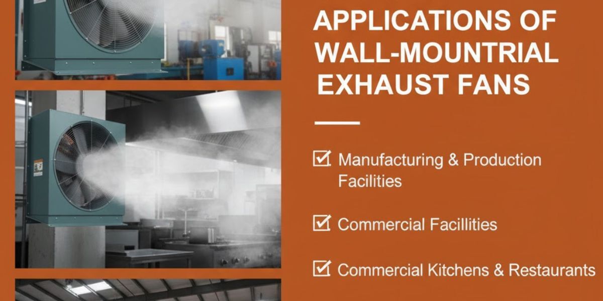 Common Applications of Wall-Mounted Industrial Exhaust Fans